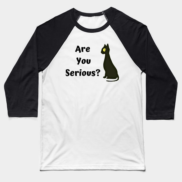 Are you serious? Funny cat Baseball T-Shirt by summerDesigns